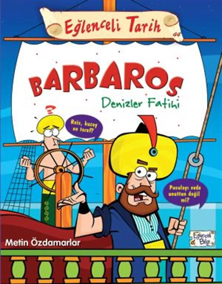 Barbaros Denizler Fatihi - Eğlenceli Tarih
