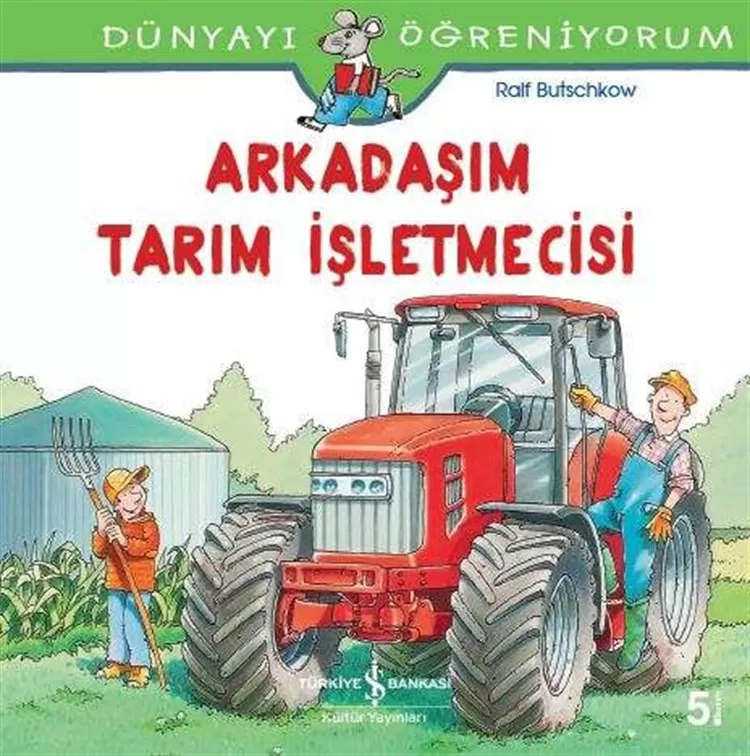 Dünyayı Öğreniyorum – Arkadaşım Tarım İşletmecisi