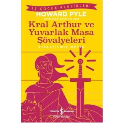 Kral Arthur Ve Yuvarlak Masa Şövalyeleri – Kısaltılmış Metin